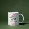 I Love My Life White Mug