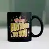 Happy Birthday To You Black Mug